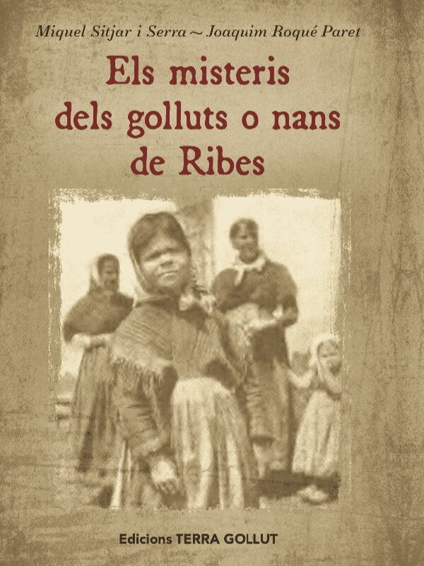 Els misteris dels golluts o nans de Ribes